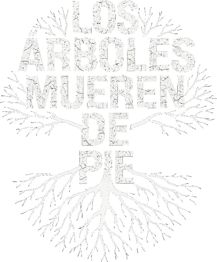Los Árboles Mueren de Pie